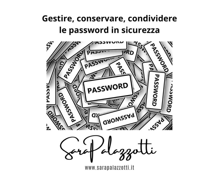 Gestire password in sicurezza - sarapalazzotti.it