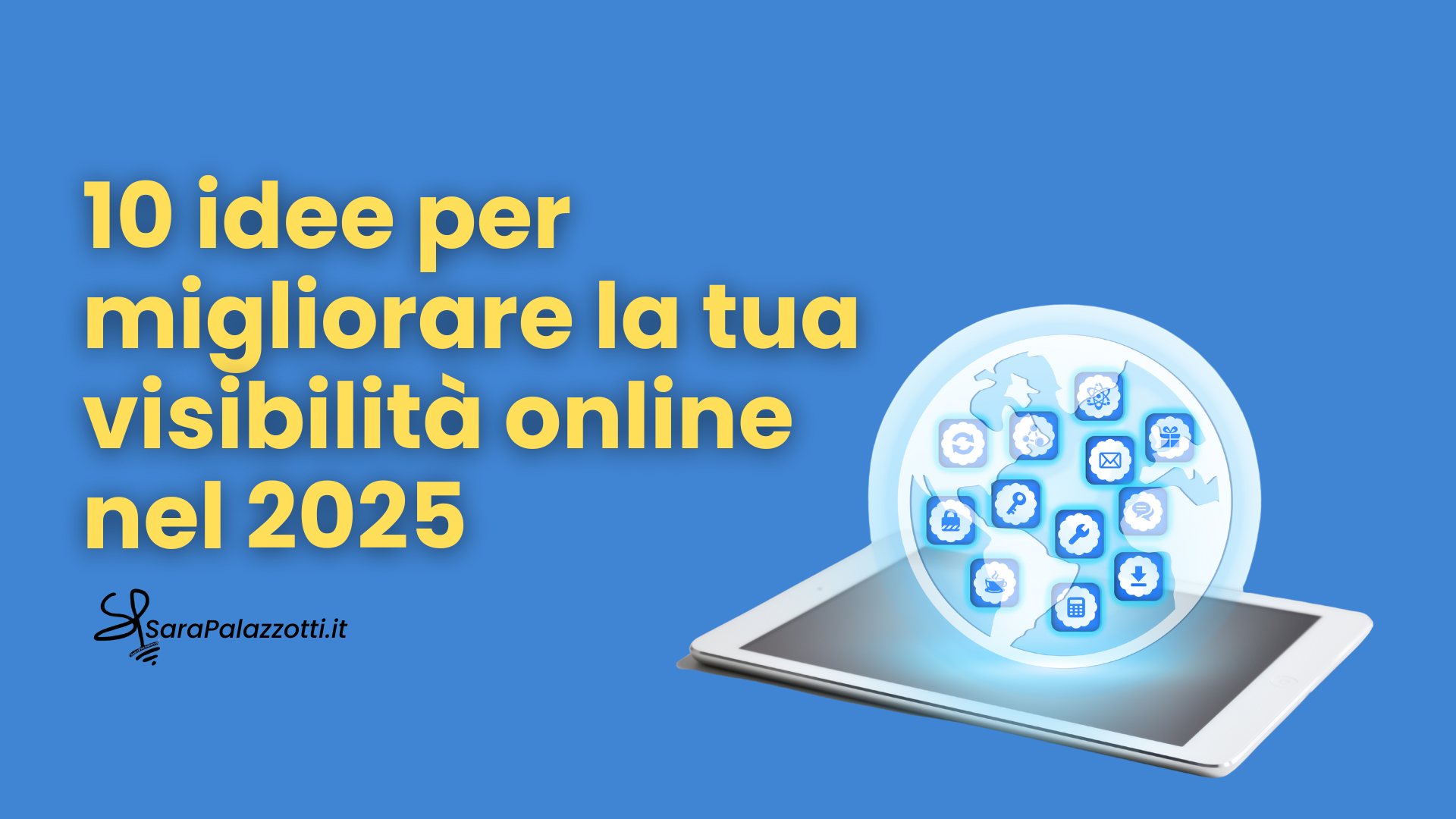 10 passi per migliorare la tua visibilità online nel 2025
